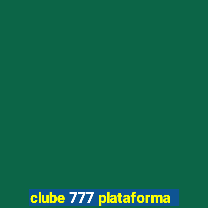 clube 777 plataforma